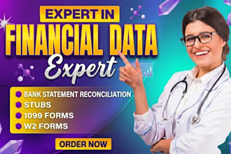 do bank statements reconciliation, stubs, payroll reports, 1099, w2
