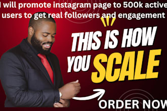 promote instagram page to 500k active users to get real followers and engagement