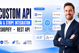 integrate stripe API, shopify API, google gemini, openai, claude and rest API
