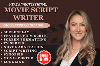 write a movie script, screenplay, feature film script, and tv series