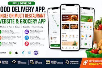 develop food delivery app, single or multi restaurant website and grocery app