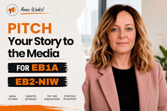 pitch your story to the media and do media outreach for eb1a