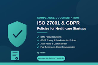 create iso 27001 and gdpr compliance policies for healthcare startups