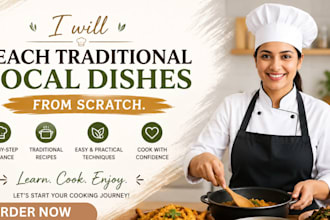 teach traditional local dishes from scratch