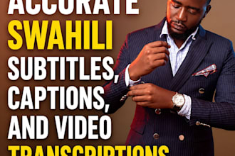 create accurate swahili subtitles, captions, and video transcriptions