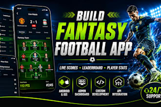 develop fantasy football app with live scores leaderboard and admin panel