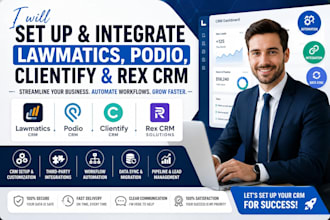 set up and integrate lawmatics, podio, clientify rex CRM