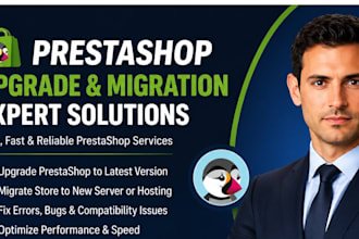 upgrade prestashop store, migrate prestashop and fix bugs professionally