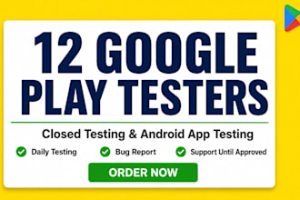 provide 12 google play testers for closed testing and android app testing