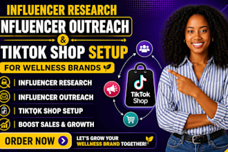do influencer research influencer outreach create tiktok shop for wellness brand