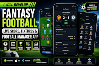 develop fantasy football, live score, fixtures and football manager app