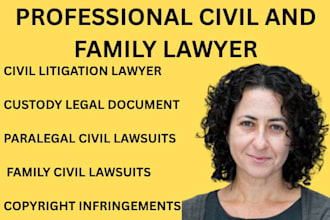 be your civil litigation and family lawyer