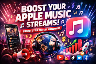 boost your apple music streams and promote  apple music playlist worldwide