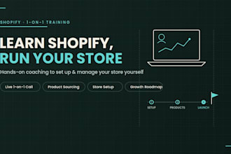 train and coach you to master shopify store management