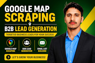 do google map scraping, b2b lead generation, email list building
