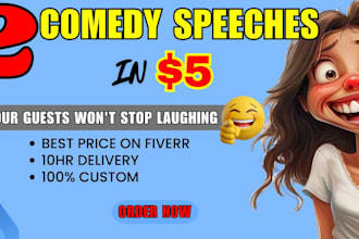 write 2 hilarious comedy speeches in 5usd delivery in 10hrs