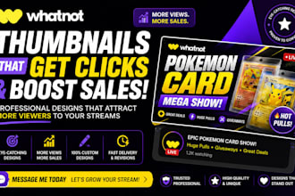 design whatnot thumbnail, whatnot banner to boost viewers and sales