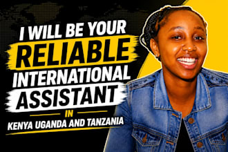 be your reliable international assistant in kenya uganda and tanzania