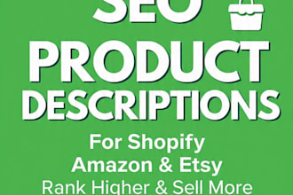 write SEO product descriptions for shopify, amazon and etsy