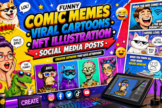 design funny comic memes, viral cartoons nft illustration and social media posts