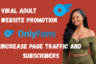 do viral onlyfans promotion, chaturbate page, fansly and adult web promotion