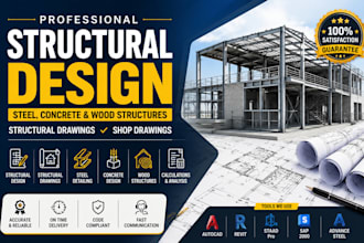 design wood, concrete or steel structure, structural drawings and shop drawings