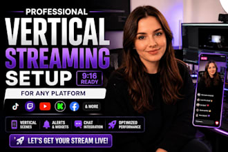 setup professional vertical streaming for tiktok,  youtube and twitch