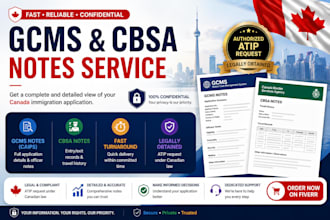 order gcms notes or cbsa notes for your canada visa or PR application