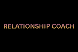 be your dating coach, relationship coach, confidence builder
