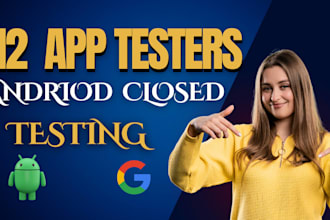 provide 12 google play console tester or 20 tester for closed testing