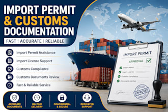 help you obtain import permit customs clearance and import license