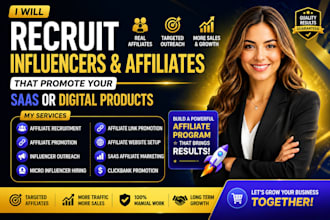 recruit influencers and affiliates that promote your saas or digital products