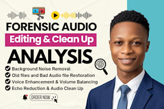 do forensic audio editing, and cleanup, background noise removal, audio analysis
