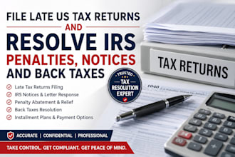 file late US tax returns and resolve irs penalties, notices and back taxes
