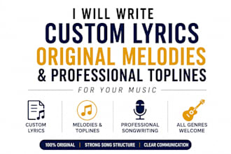 be your lyrics writer for custom lyrics, melody, topline, and song arrangement