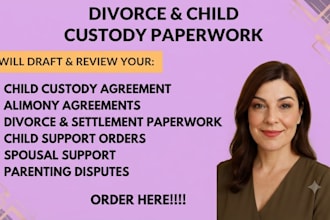 be your family lawyer for divorce, custody, support, and legal guardianship