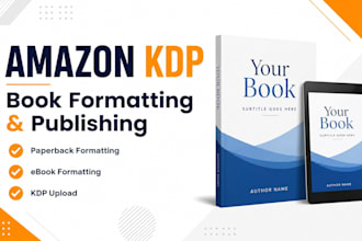 format, publish and upload your book to amazon KDP for paperback and ebook