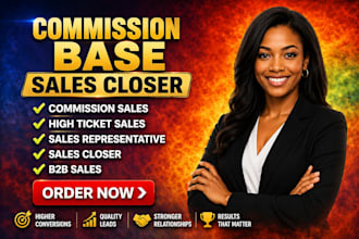 commission based sales closer high ticket sales closer b2b sales representation