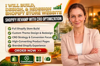 build design or redesign shopify store website and shopify revamp with cro