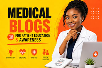 write informative and engaging medical blogs for patient education and awareness