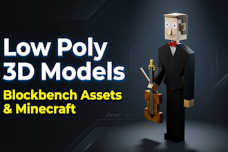 create high quality low poly 3d models and blockbench assets