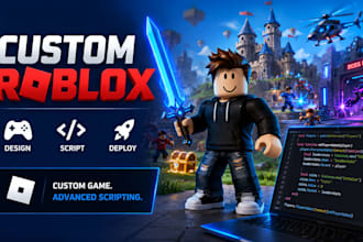 design, develop or update a custom roblox game with advanced roblox scripting