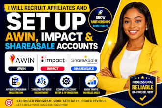 recruit affiliates and set up awin, impact, and shareasale accounts