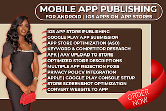 ios or android mobile app publishing submission to google play or app store, aso