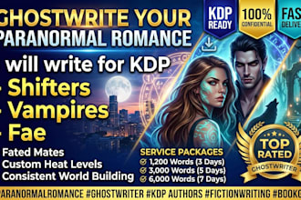 ghostwrite a paranormal romance with shifters, vampires or fae for KDP
