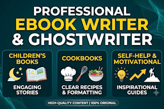 ghostwrite your kindle ebook, children book, cookbook, and motivational