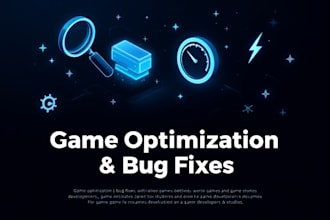 help you bug fix and optimize your game
