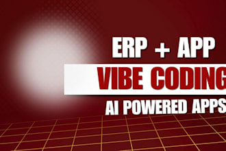 vibe code your custom app or erp
