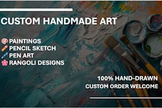 create custom handmade art, pencil sketches, paintings and rangoli