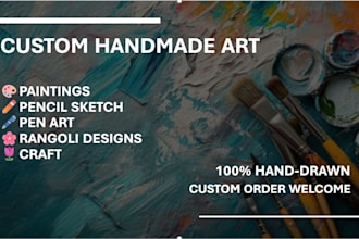 create custom handmade art, pencil sketches, paintings and rangoli, crafts